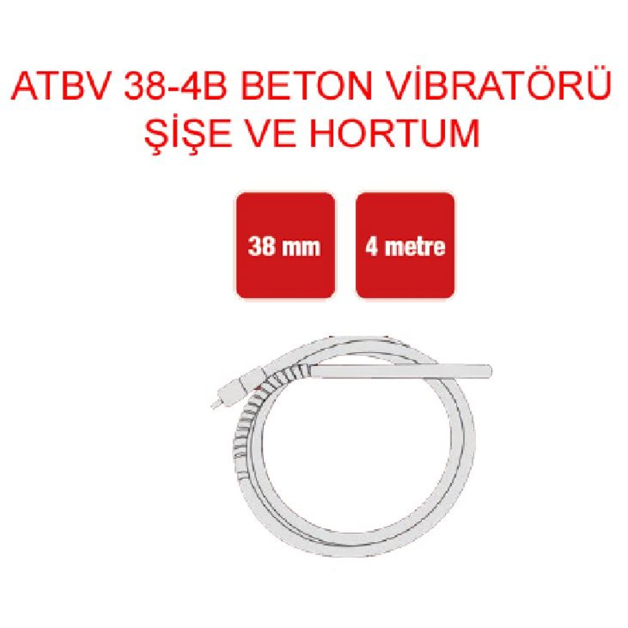 ATBV 38-4B BETON VİBRATÖRÜ ŞİŞE VE HORTUM 38MMX4M