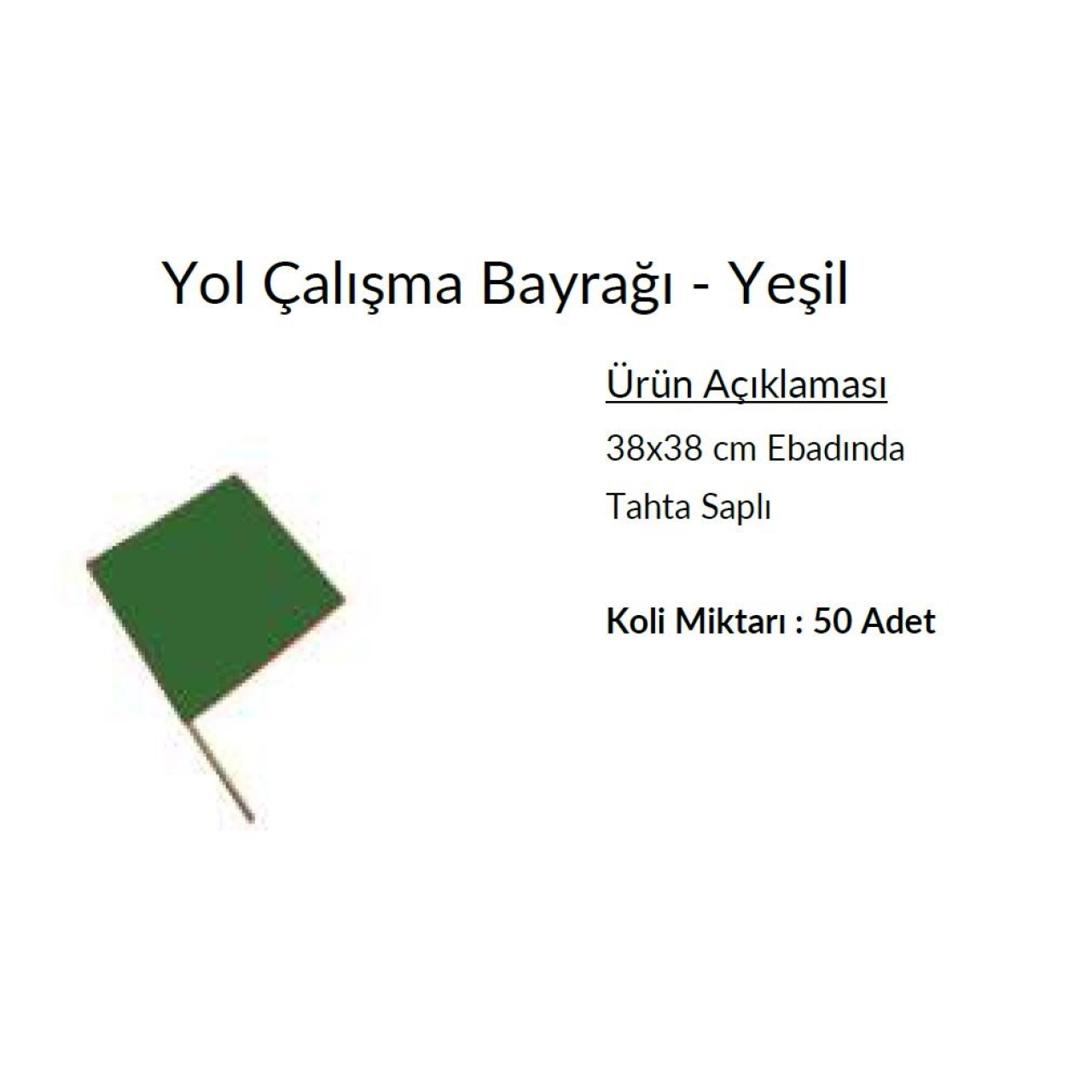 YOL ÇALIŞMA BAYRAĞI YEŞİL 38X38CM